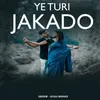 About Ye Turi Jakado Song